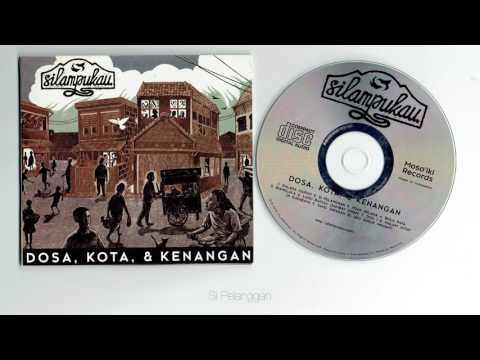 Silampukau - Dosa, Kota, & Kenangan ( full album )