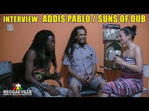 Interview with Addis Pablo / Suns Of Dub in Kingston, Jamaica [February 2014]
