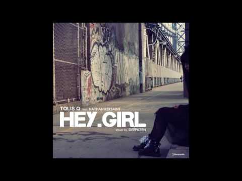 Tolis Q Feat. Nathan Kersaint - Hey Girl (Original Mix)
