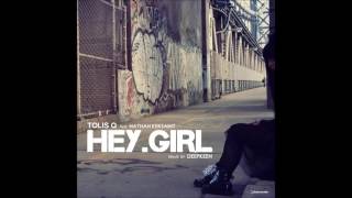 Tolis Q Feat. Nathan Kersaint - Hey Girl (Original Mix)