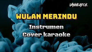Download lagu WULAN MERINDU [ INSTRUMEN COVER KARAOKE ] mp3