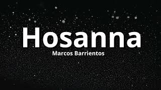 HOSSANA- Marcos Barrientos VIDEO LETRA
