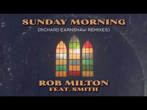 Rob Milton feat. Smith – Sunday Morning (Original Mix)