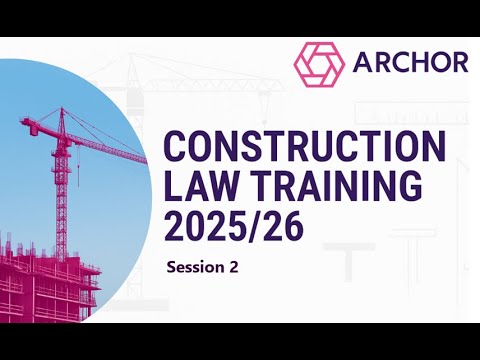 Archor Construction Law Training 2025/26 Session 2 - The Construction Act(s) and JCT Payment Cycles