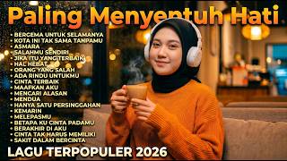 Download lagu Lagu Santai Terpopuler 2026 🔥Top Indonesia Song 2026 — Lagu Pop Indonesia Terbaru & Paling Hits 2026 mp3