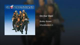 Bobby Brown On Our Own (Ghostbusters II Soundtrack)