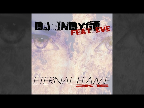 DJ Indygo feat. Eve - Eternal Flame (2K16) [Official]
