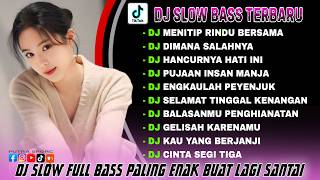 Download lagu KUMPULAN DJ SLOW FULL BASS TERBARU 2025 | DJ MENITIP RINDU BERSAMA |DJ DIMANA SALAHNYA |VIRAL TIKTOK mp3