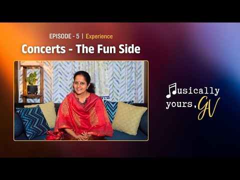 Musically Yours, GV - EP05 | Experience | Concerts - The Fun Side