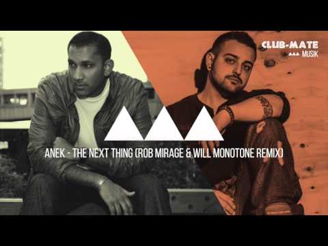 Anek - The Next Thing (Rob Mirage & Will Monotone Remix)