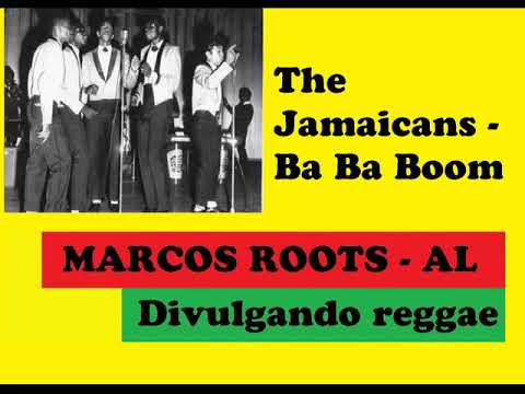 DIVULGANDO: The Jamaicans - Ba Ba Boom / MARCOS ROOTS - AL