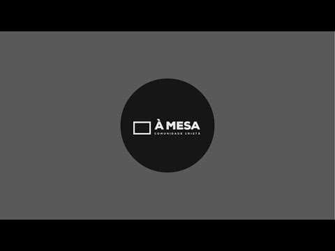 À Mesa - Comunidade Cristã | Palmeira dos Índios está ao vivo!