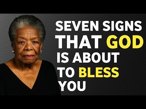 Seven Signs That God Is About to Bless You || Dr. Maya Angelou Wisdom