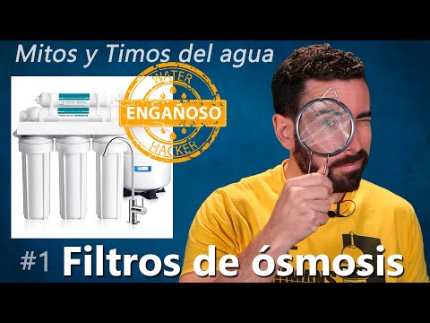 Timos y mitos del agua #1: Filtros de ósmosis