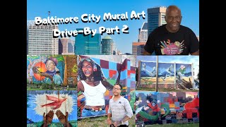 Baltimore City Mural Art Drive - By Part 2 & Interview with Parris Ashley, Mural Artist