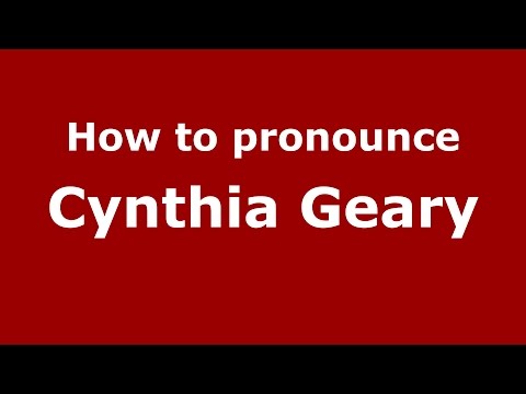 How to pronounce Cynthia Geary (American English/US)  - PronounceNames.com