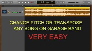 How to change pitch of a song, transpose a song using Garageband - Very easy and works 100%