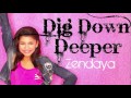Dig Down Deeper Preview Zendaya S NEW SONG