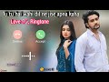 Tu Tu Hai Wahi Dil Ne Jise Apna Kaha Ringtone Love Ringtone Hindi Ringtone New Ringtone Love