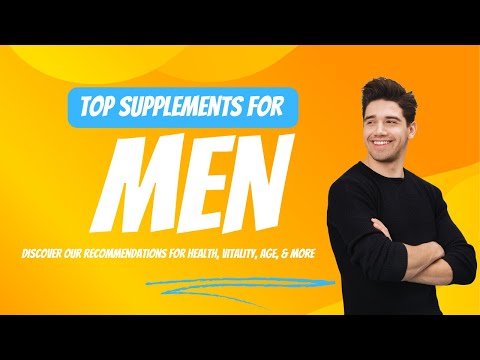 Top Supplements for Men's Health and Vitality