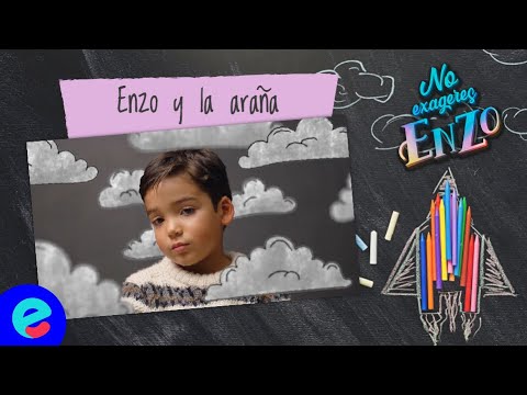 ¡NO EXAGERES, ENZO! - Enzo y la Araña