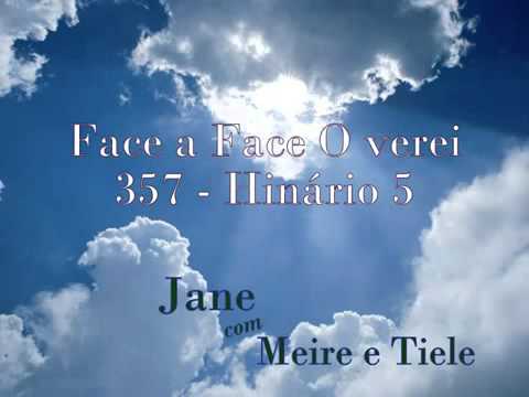 357 - Face a Face O Verei - CANTADO.(Meire e Tiele e Jane Melo)