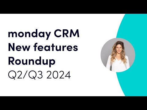 Q2/3 New features webinar | monday CRM