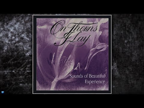 On Thorns I Lay   —  Sounds Of Beautiful Experience  (1995) (Full Album)