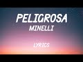 Minelli - Peligrosa | Lyric Video
