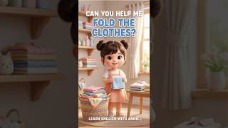 Bài 17: Bé Shadowing Giúp Mẹ Gấp Quần Áo! | English For Kids | Learn English With Annie