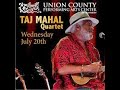 Taj Mahal - Black Jack Davey 7/20/22 Union County Performing Arts Center - Rahway, NJ