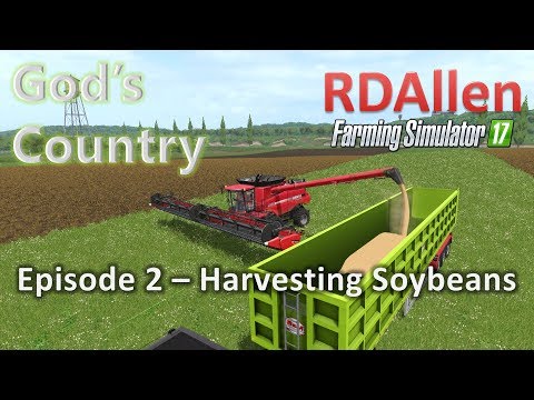 Farming Simulator 17 MP God's Country E2 - Harvesting Soybeans
