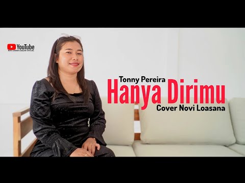 HANYA DIRIMU|| Novi Loasana - Cover( lagu populer TONNY PAREIRA)