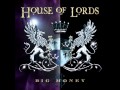 HOUSE OF LORDS - Big Money - 2011 