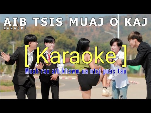 Aib Tsis Muaj O Kaj Karaoke - Thoos Lis , Meej Seng , Qws Yaj & Tsheej Thoj