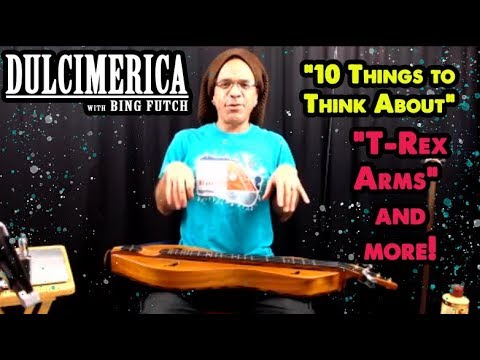 Dulcimerica with Bing Futch - Episode 369 - "10 Things To Think About" - Mountain Dulcimer