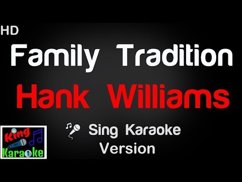 🎤 Hank Williams - Family Tradition (Karaoke Version) - King Of Karaoke