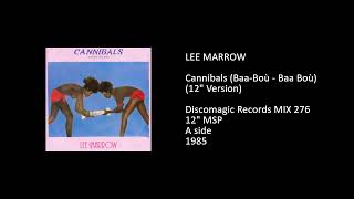 LEE MARROW - Cannibals (Baa Bou - Baa Bou) (12'' Version) - 1985