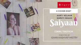 Saiyaan - Thousand Years | Mashup Cover Teaser ft. Aarti Kelkar, Shruti Bhave | Blurr