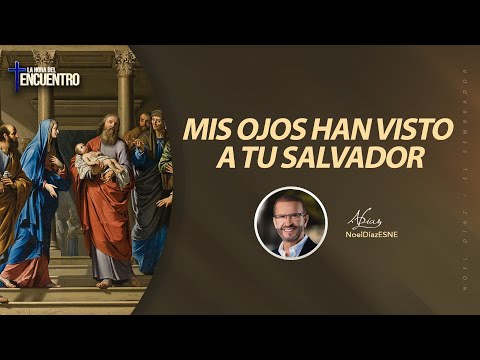 Mis ojos han visto a tu Salvador- La Hora del Encuentro | 3 de febrero, 2026
