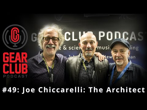 Gear Club Podcast #49: Joe Chiccarelli: The Architect (Full Interview)
