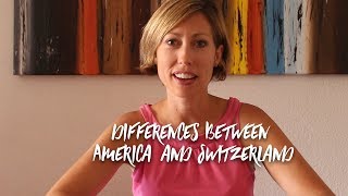 Living in Switzerland vs. America |  20 Major Differences