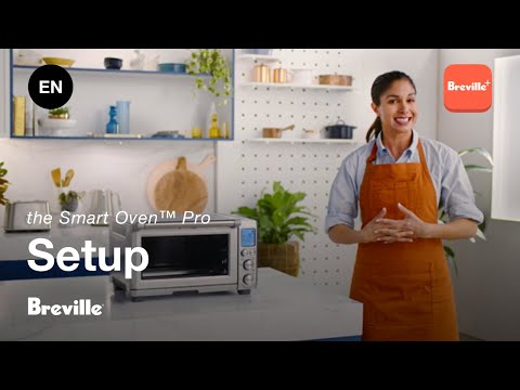 the Smart Oven™ Pro | A walkthrough of how to unbox and set up your oven | Breville+ CA-EN
