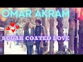 Omar Akram // "Sugar Coated Love"