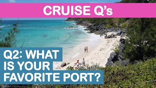 Cruise Q's - Q2: What is your favorite port that you have visited?