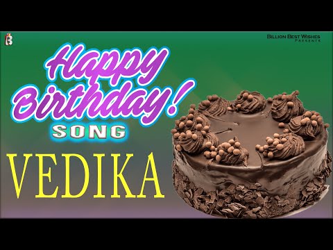 Vedika Happy Birthday - Birthday Video Song | Birthday Songs With Names #billionbestwishes