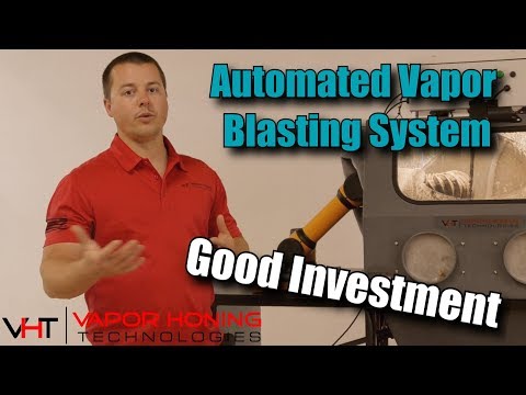 Automated Vapor Blasting System: Is it a good investment? - Vapor Honing Technologies