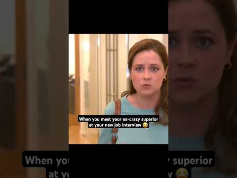 When you meet your ex-crazy boss at your new job interview 😂