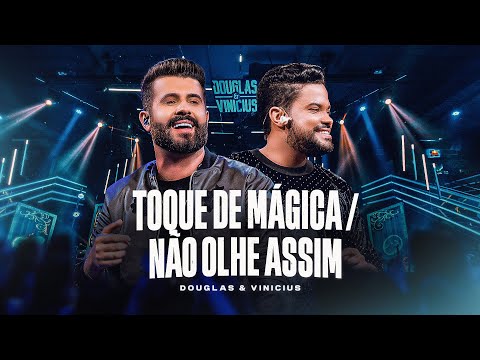 Douglas e Vinícius - Toque de Mágica/Não Olhe Assim (DVD Vai e Voa)