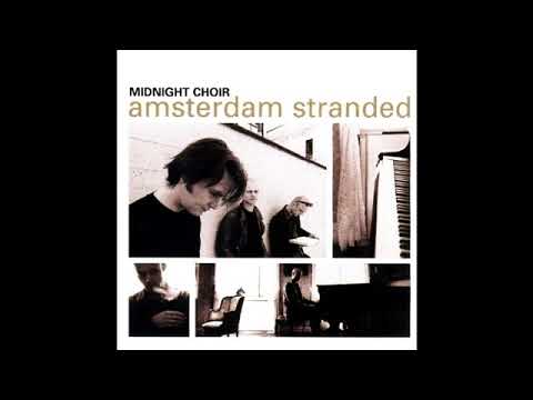Midnight Choir - Amsterdam Stranded [1998] (Full Album)
